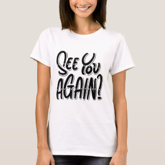 ¿Volveremos a vernos? Camiseta – Uvas pensativas y