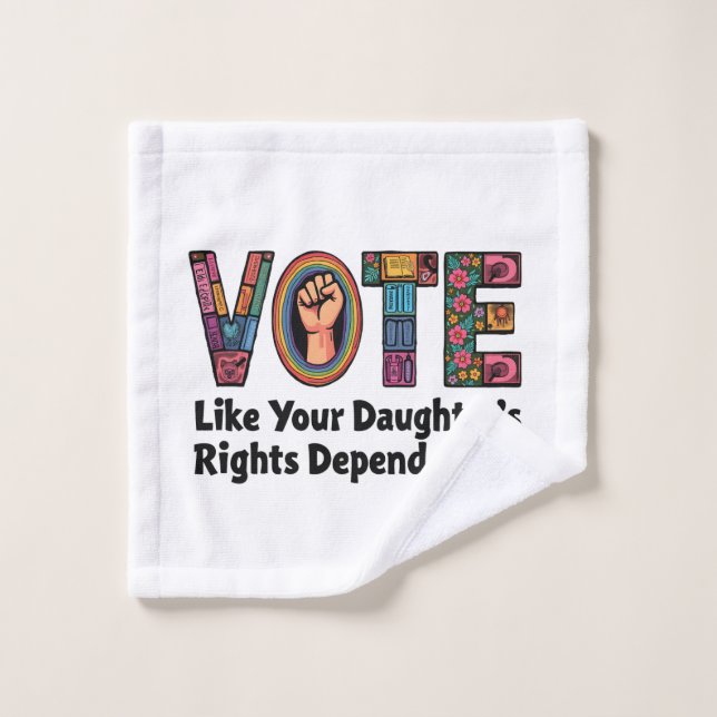 Vota como si los derechos de tu hija dependieran d (Toallita)