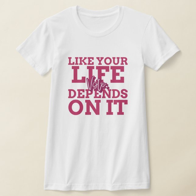 Vota Como Tu Vida Depende De La Camiseta (Distribución)