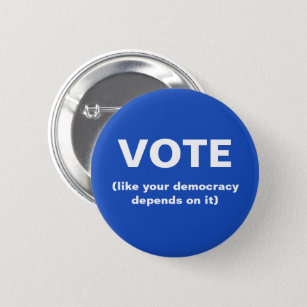 Votar como tu democracia depende de ello botón azu