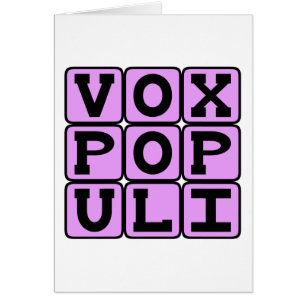 Vox Populi, Voz del Hombre Común Frase Latina