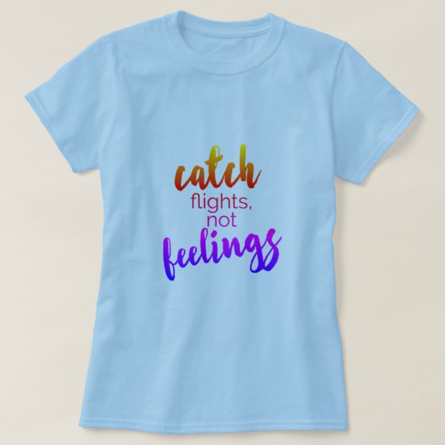 Vuelos de captura sin sentimientos camiseta (Diseño del anverso)