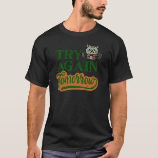 Vuelve a Intentarlo Mañana Camiseta Divertida de G