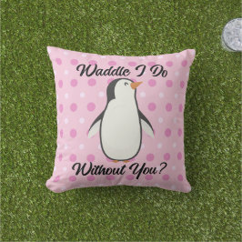 Waddle I Do Without You Cojín decorativo
