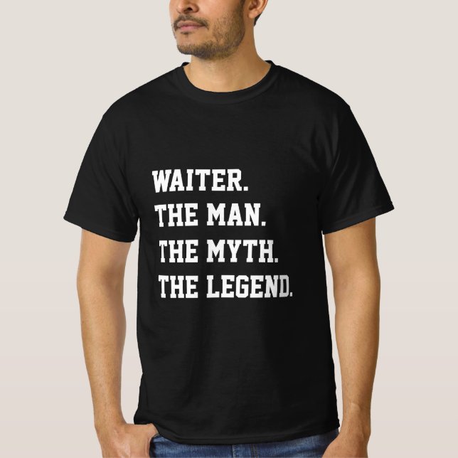 Waiter El Hombre El Mito La Camiseta De La Leyenda (Anverso)