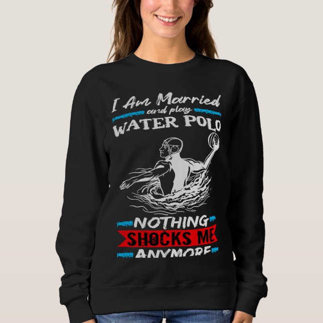 Water Polo I Am Married And Play Water Polo (Anverso)