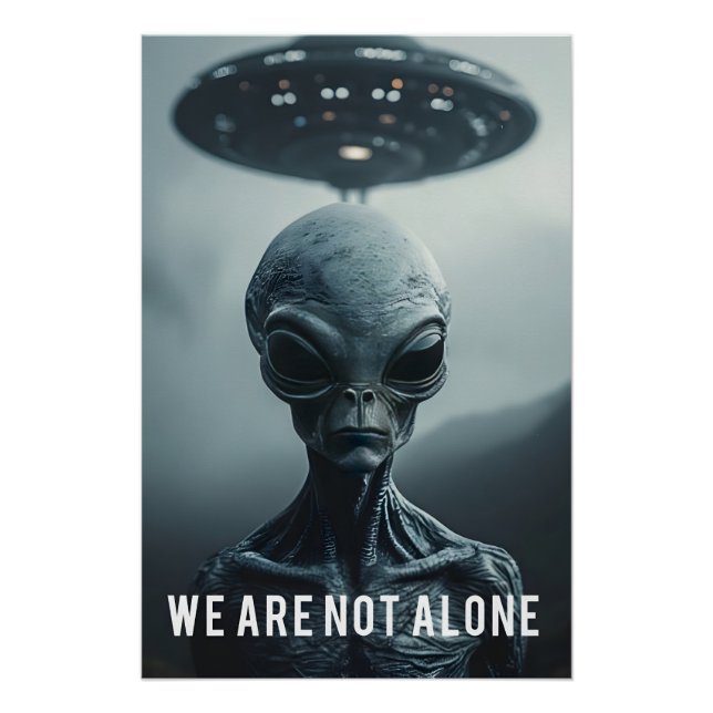 We Are Not Alone - Alien und Ufo Poster  (Anverso)