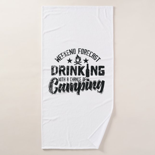 Weekend Forecast Drinking With Chance of Camping" (Toalla de baño)