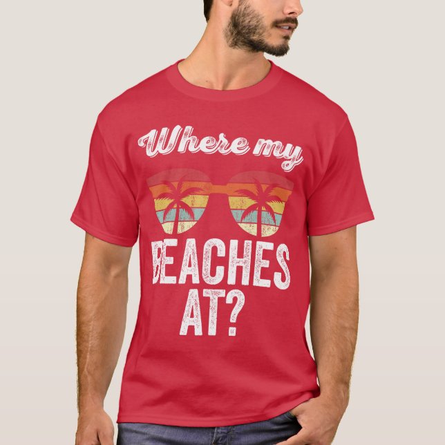 Where My Beaches At Tank Top Funny Beach Vacation  (Anverso)