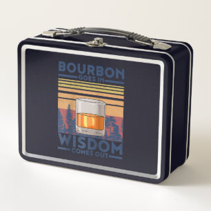 Whiskey Bourbon Goes in Wisdom Comes Out