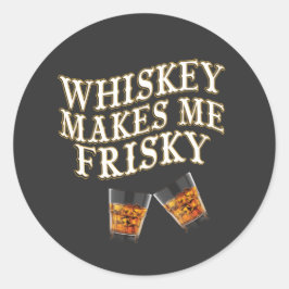 Whiskey Me Hace Frisky Clásico Pegatina Redondo