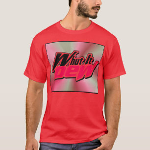 ¿Whut él rocío? -- Camiseta