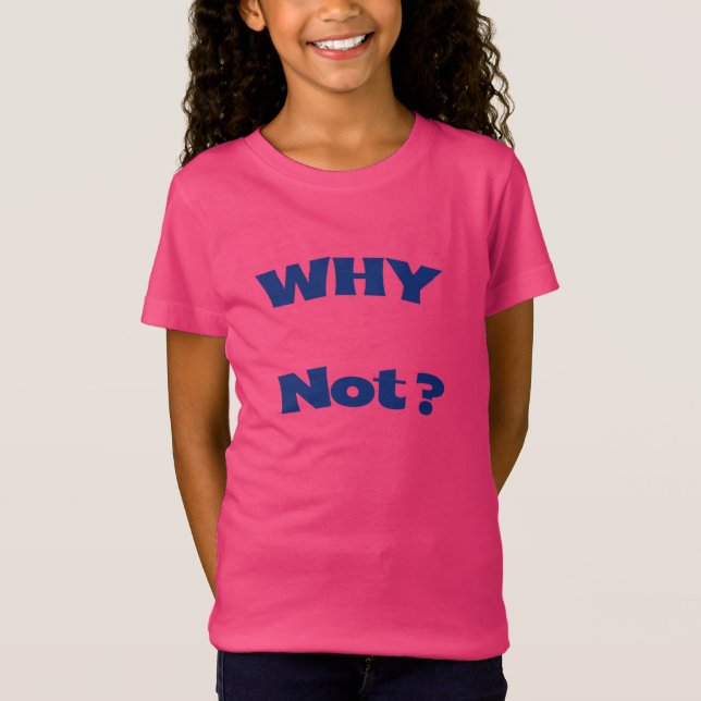 Why Not Girls' Fine Jersey T-Shirt (Anverso)