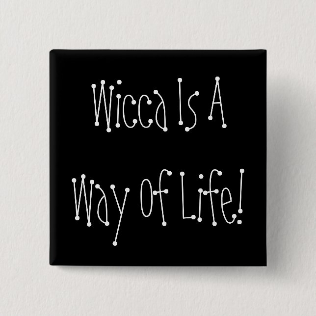 ¡Wicca es una manera de vida! Botón (Anverso)