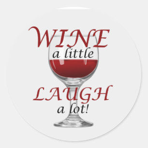 Wine a Little Laugh a Lot Pegatina