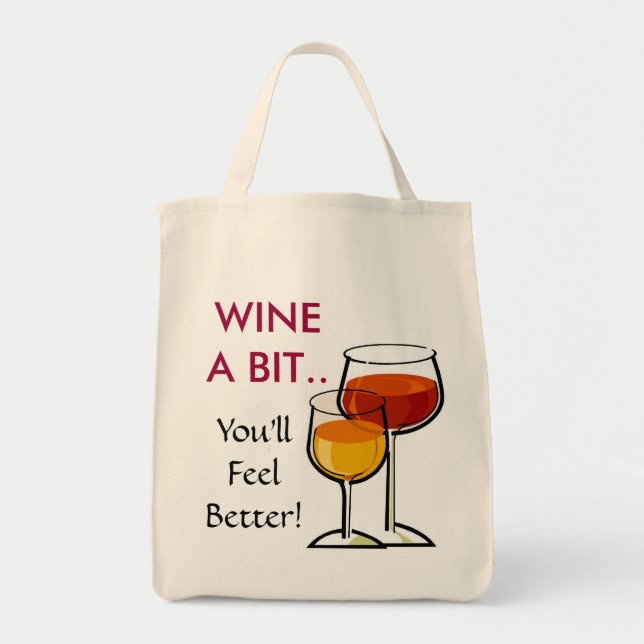 Wine un pedazo. ¡Usted sentirá mejor!  La bolsa de (Frente)