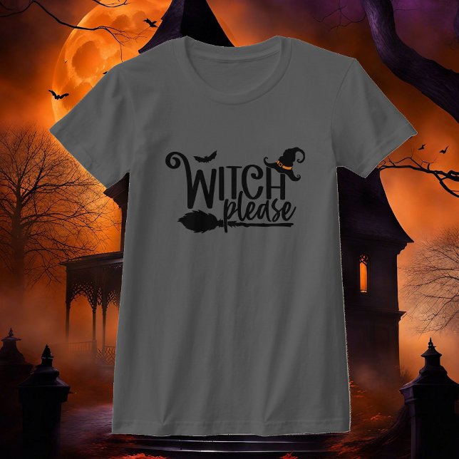 Witch Please - Camiseta de algodón de Halloween pa (Subido por el creador)