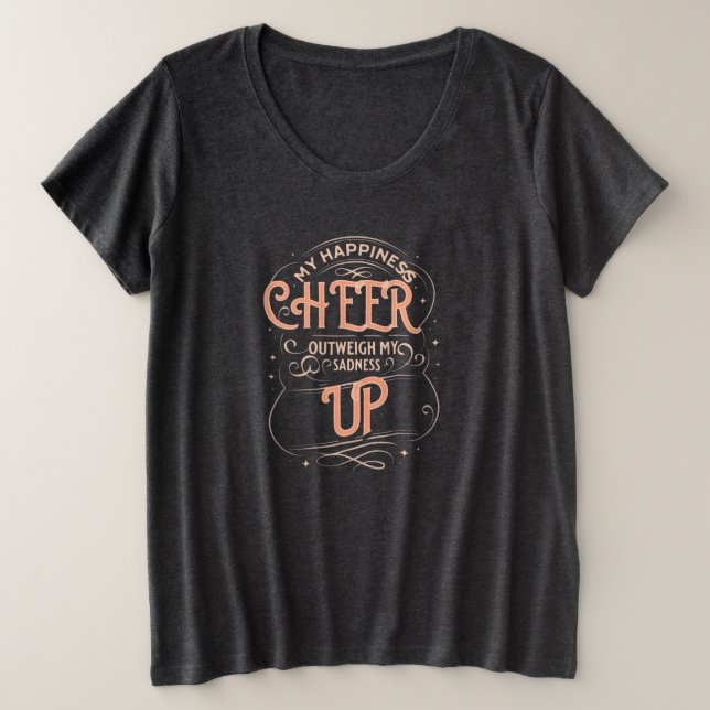 WOMEN'S HAPPINESS CHEER UP PLUS SIZE TEE (Anverso del diseño)