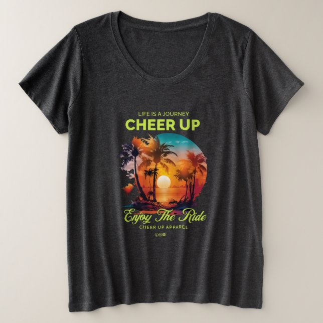 WOMEN'S LIFE'S JOURNEY CHEER UP PLUS SIZE TEE (Anverso del diseño)