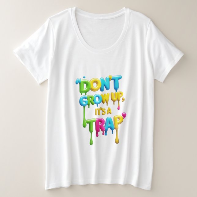 Women's Plus-Size Basic T-Shirt - Don't Grow Up,  (Anverso del diseño)