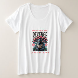 WOMEN'S SUCCESS REVENGE LESSONS LEARN PLUS SIZE T