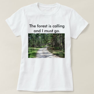 Women's The forest está llamando a una camiseta