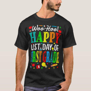 Woo Hoo Feliz Último Día De La Camiseta De Primer
