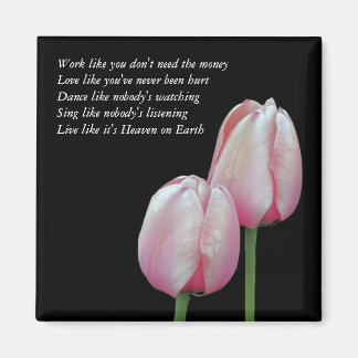 Work Love Dance Sing Tulip Inspirador imán