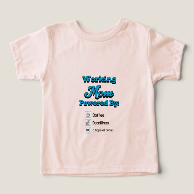 Working Mom Powered By:Coffee Deadlines A nap hope (Diseño delantero )