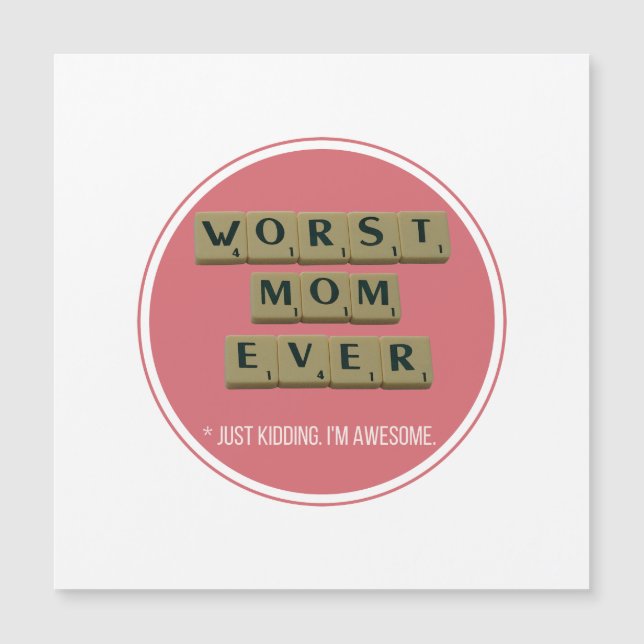 Worst Mom Ever Great Funny Gift Idea (Anverso)