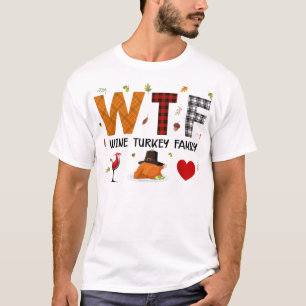 WTF Wine Turkey La familia de la camiseta Funny Th
