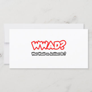 WWAD... ¿Qué haría un arquitecto?