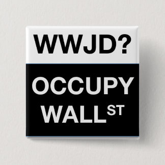 ¿WWJD? Ocupe el botón cuadrado de Wall Street