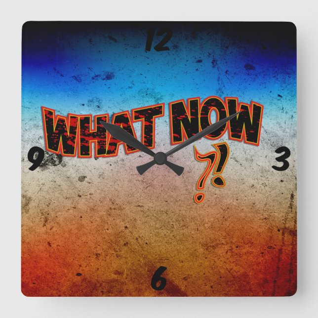 ¡¿Y ahora qué?! Reloj de pared cuadrado (Anverso)