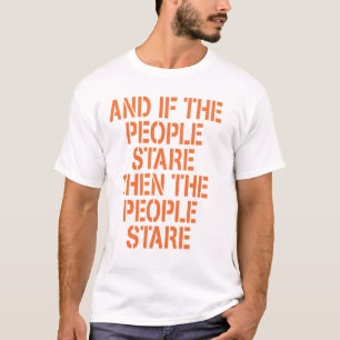 Y SI la camiseta de la MIRADA FIJA de la GENTE