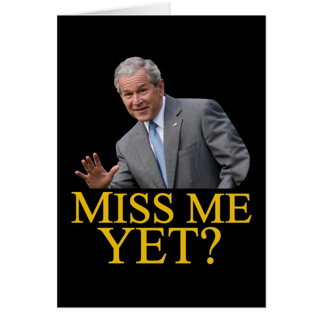 ¿Ya Me Extrañas? Humor anti-obama de Bush George B (Frente)
