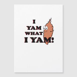 Yam What I Yam - Classic Funny Meme