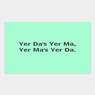 Yer Da's Yer Mamáes: Pegatinas