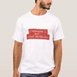 "Yo dopamina usted" camiseta