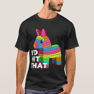Yo hubiera golpeado esa camiseta de Pinata Cinco d