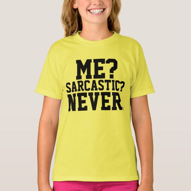 ¿YO? ¿SARCÁSTICO? NUNCA. Camisetas graciosas para  (Anverso)