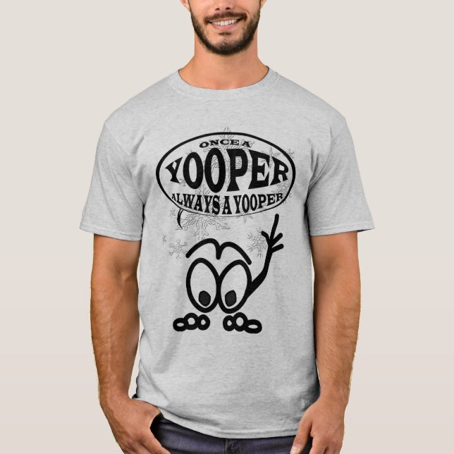 Yoopers siempre una camiseta para hombre divertida (Anverso)