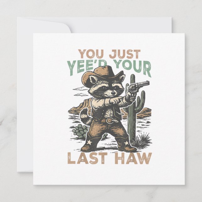You Just Yee'd Your Last Haw  (Anverso)