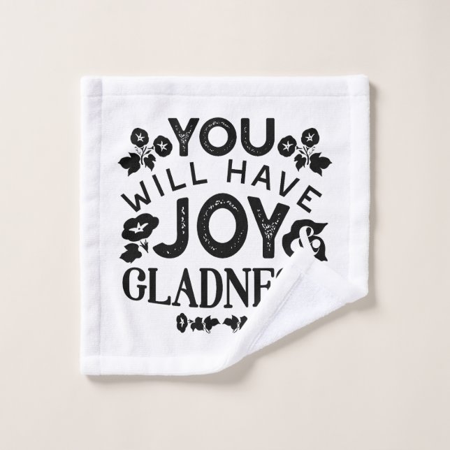 You Will Have Joy and Gladness Inspirational Quote (Toallita)