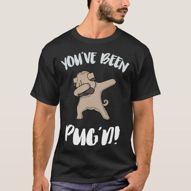 You&x27;ha sido Pug&x27;d! Camiseta clásica 364 (Anverso)