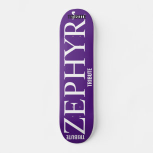 ZEPHYR TRIBUTE Skateboard