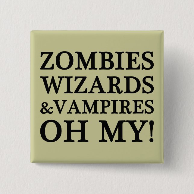Zombis, magos, y vampiros--¡Oh mi! Botón (Anverso)
